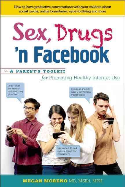 Sex Drugs n' Facebook-A Parent's Toolkit